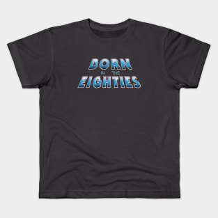 BORN IN THE 80s #3 Kids T-Shirt